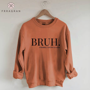 Bruh Formerly Known As Mom Sweatshirt