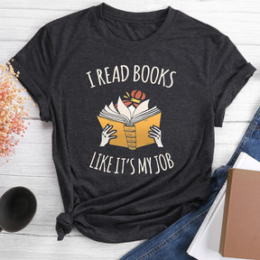 I Read Books Like It's My Job Round Neck T-shirt