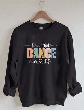 Livin' That Dance Mom Life Sweatshirt