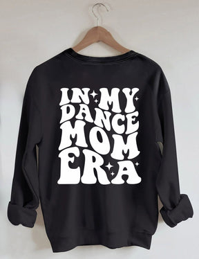 In My Dance Mom Era Sweatshirt