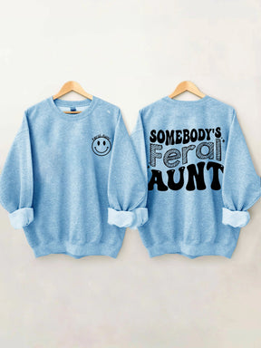 Somebody¡¯s Feral Aunt Sweatshirt