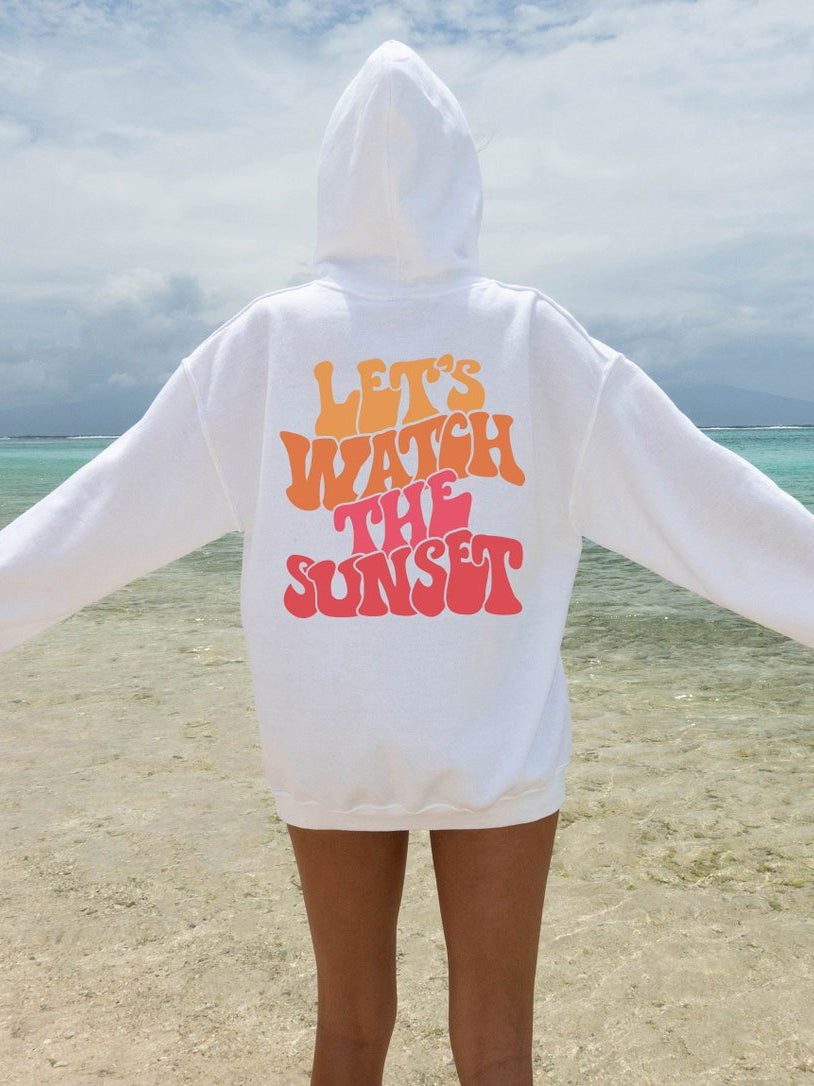 Let's Watch The Sunset Hoodie