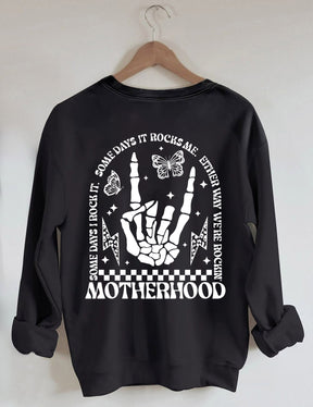 Motherhood Some Day I Rock It Sweatshirt