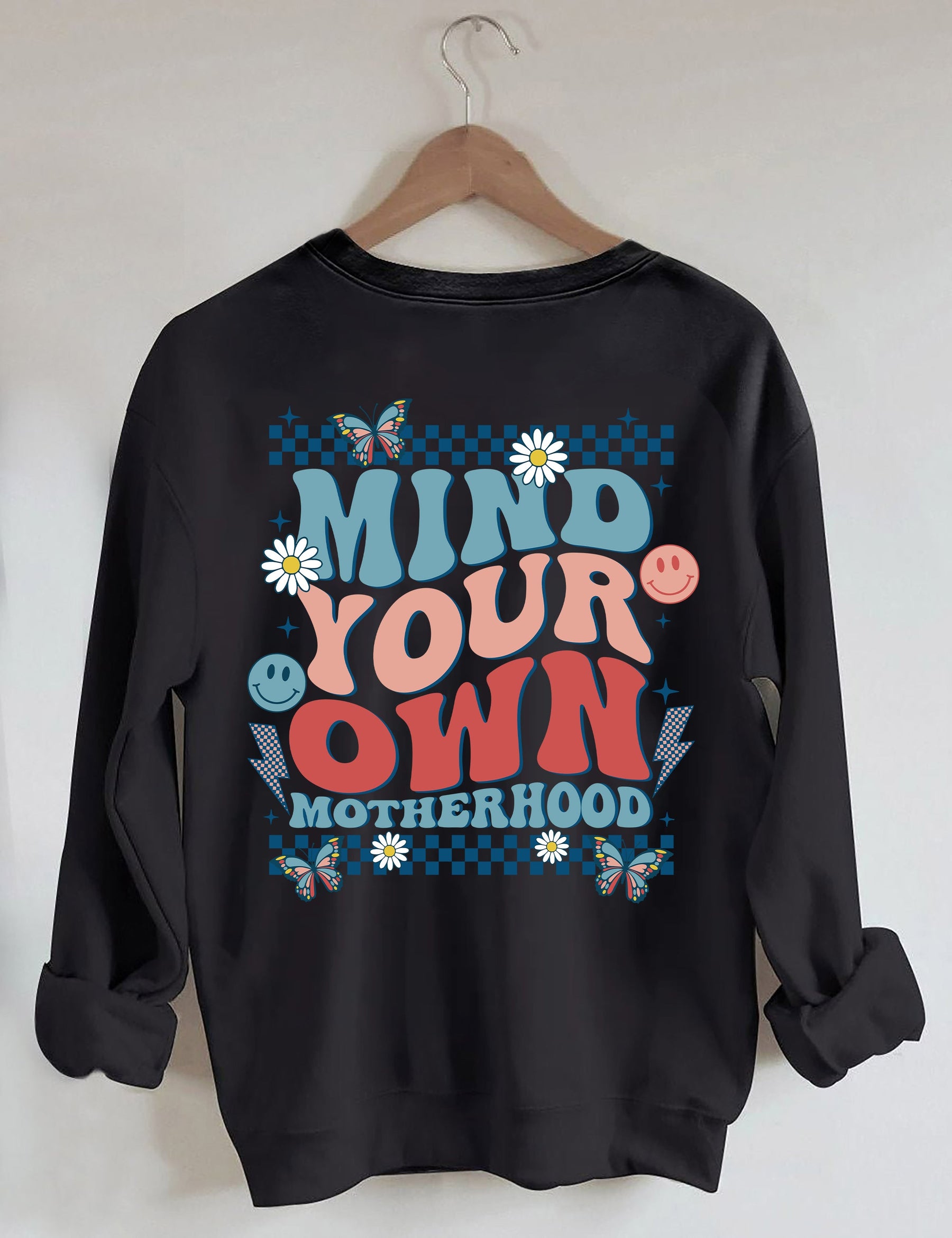 Mind Your Own Motherhood Sweatshirt