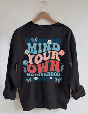 Mind Your Own Motherhood Sweatshirt