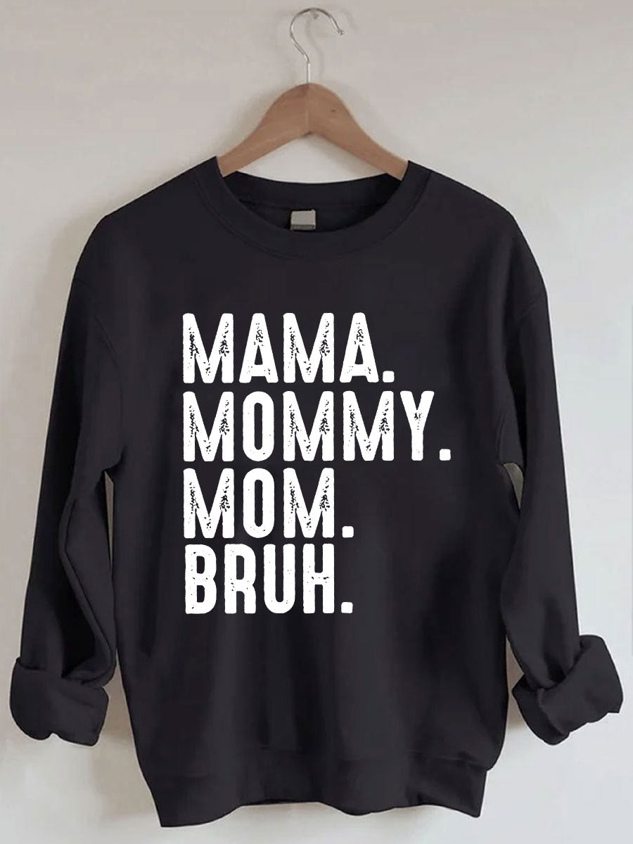 Ma Mama Mom Bruh Sweatshirt