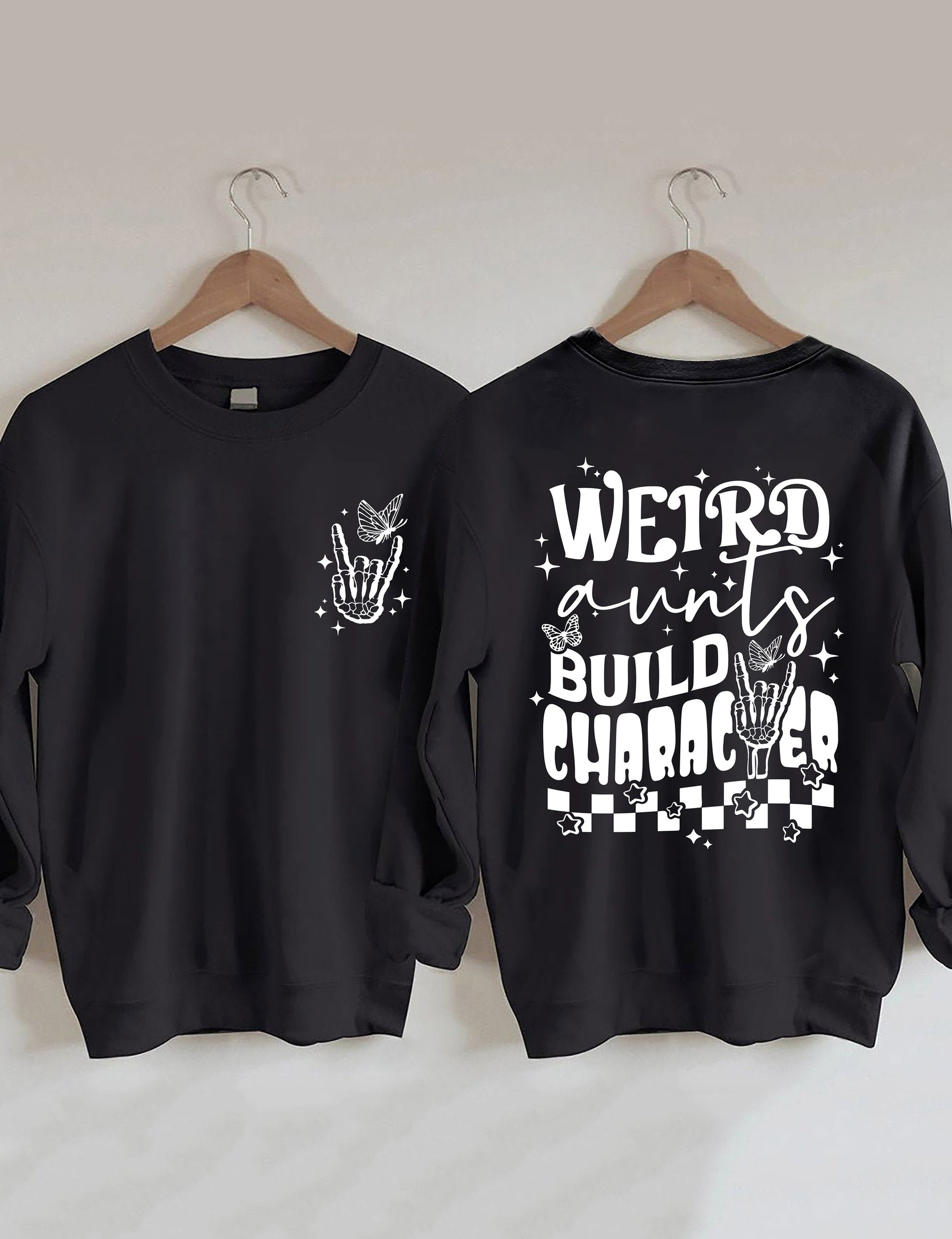 Weird Aunts Build Character Sweatshirt