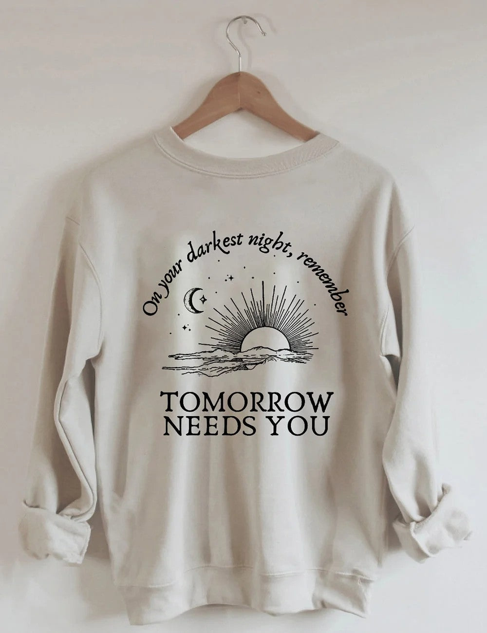 On Your Darkest Night Remember Sweatshirt