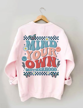 Mind Your Own Motherhood Sweatshirt