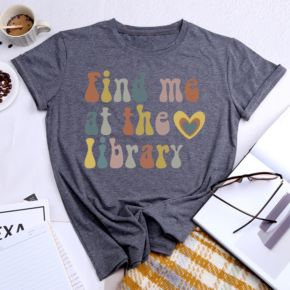 Find Me At The Library Round Neck T-shirt