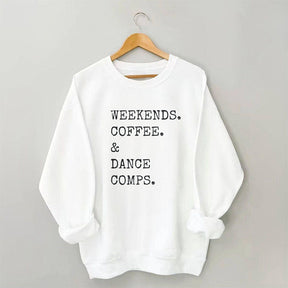 Weekends Coffee and Dance Competition Sweatshirt