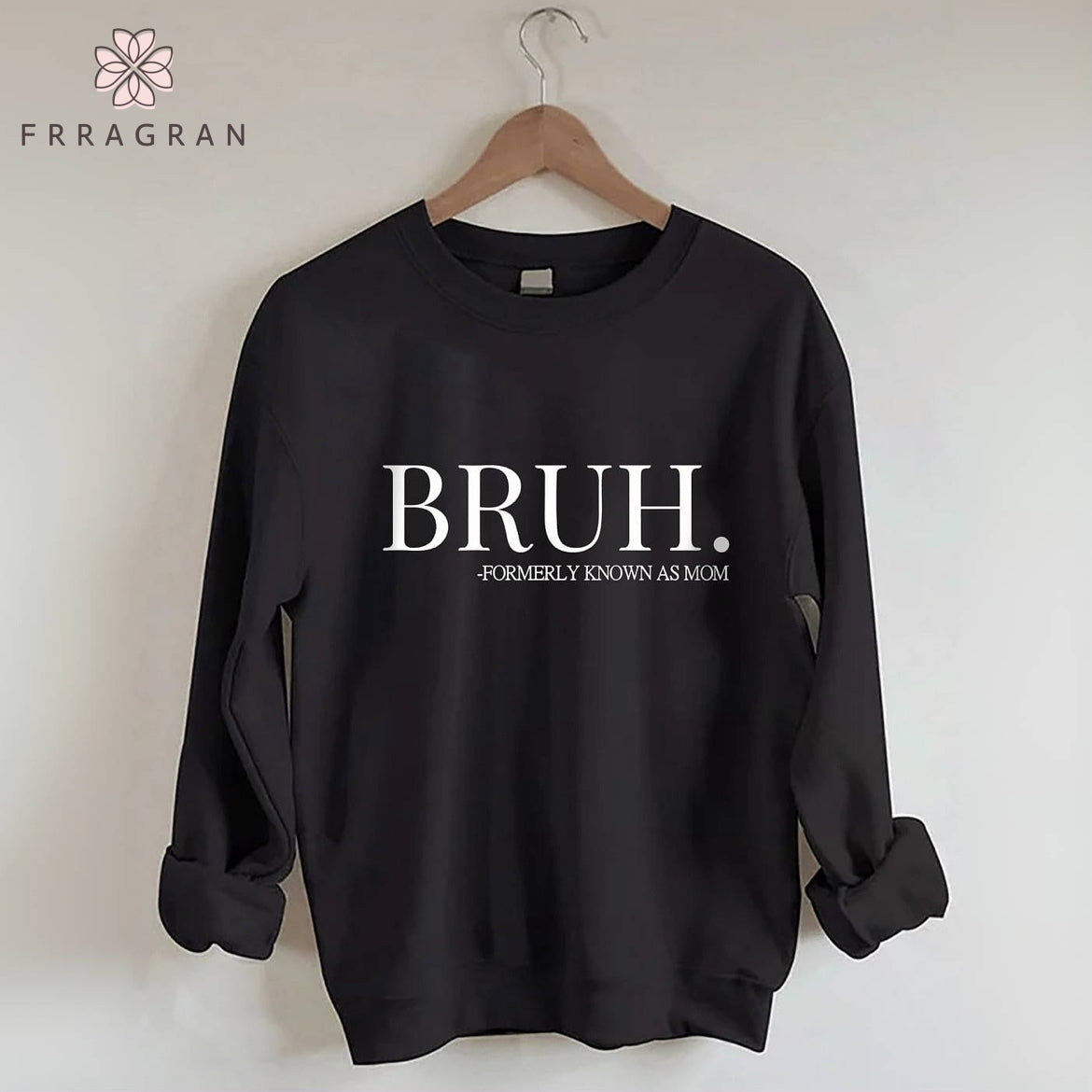 Bruh Formerly Known As Mom Sweatshirt