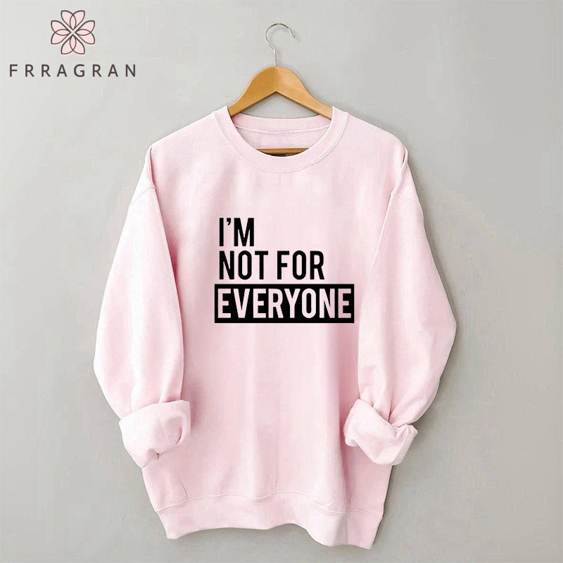 I'm Not for Everyone Casual Sweatshirt