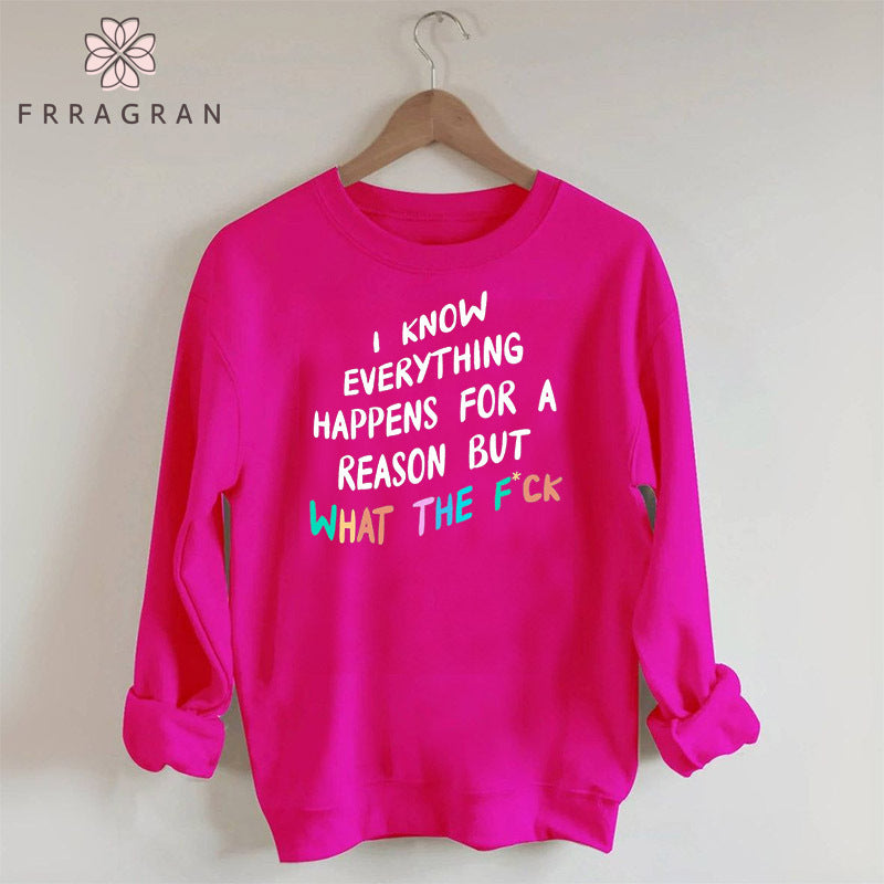 I Know Everything Happens For A Reason Sweatshirt