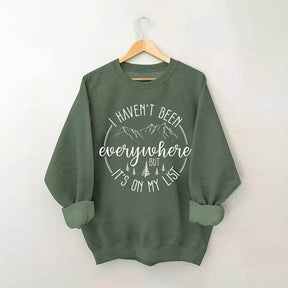 I Haven't Been Everywhere But It's On My List Sweatshirt