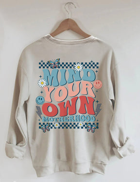 Mind Your Own Motherhood Sweatshirt