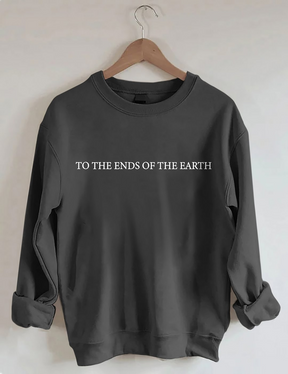 To The Ends Of The Earth Sweatshirt