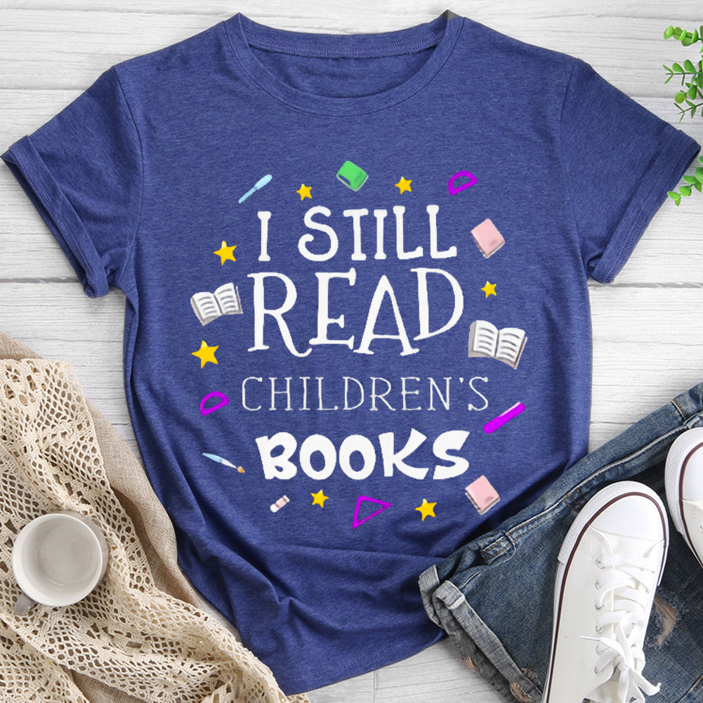 I Still Read Children's Books T-shirt