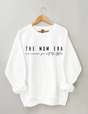 The Mom Era Are Never Go Out Of Style Sweatshirt