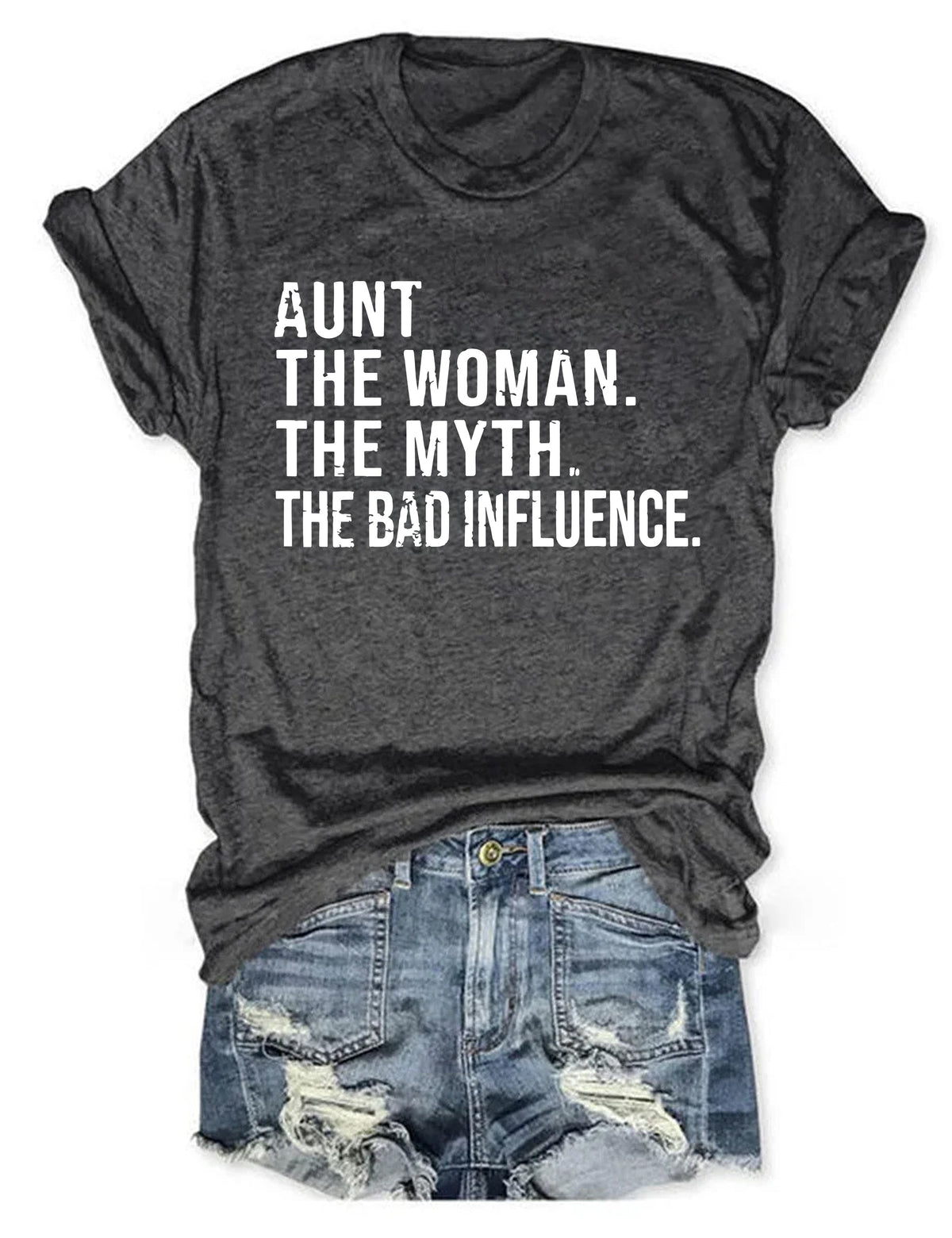 Aunt The Women The Myth The Bad Influence T-Shirt