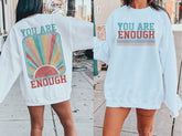 You Are Enough Sweatshirt