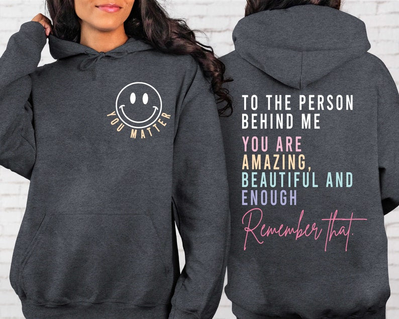 You Matter Front And Back Hoodie