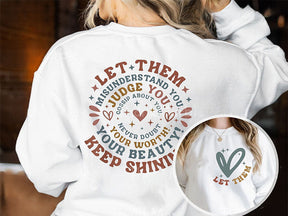 Let Them Misunderstand You Judge You Sweatshirt