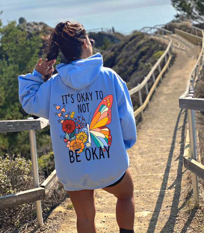 It's Okay To Be Not Okay Hoodie