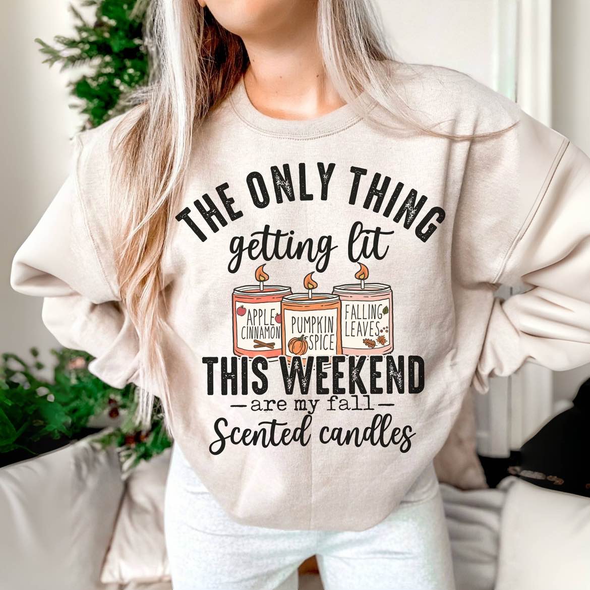 The Only Thing Getting Lit This Weekend Sweatshirt