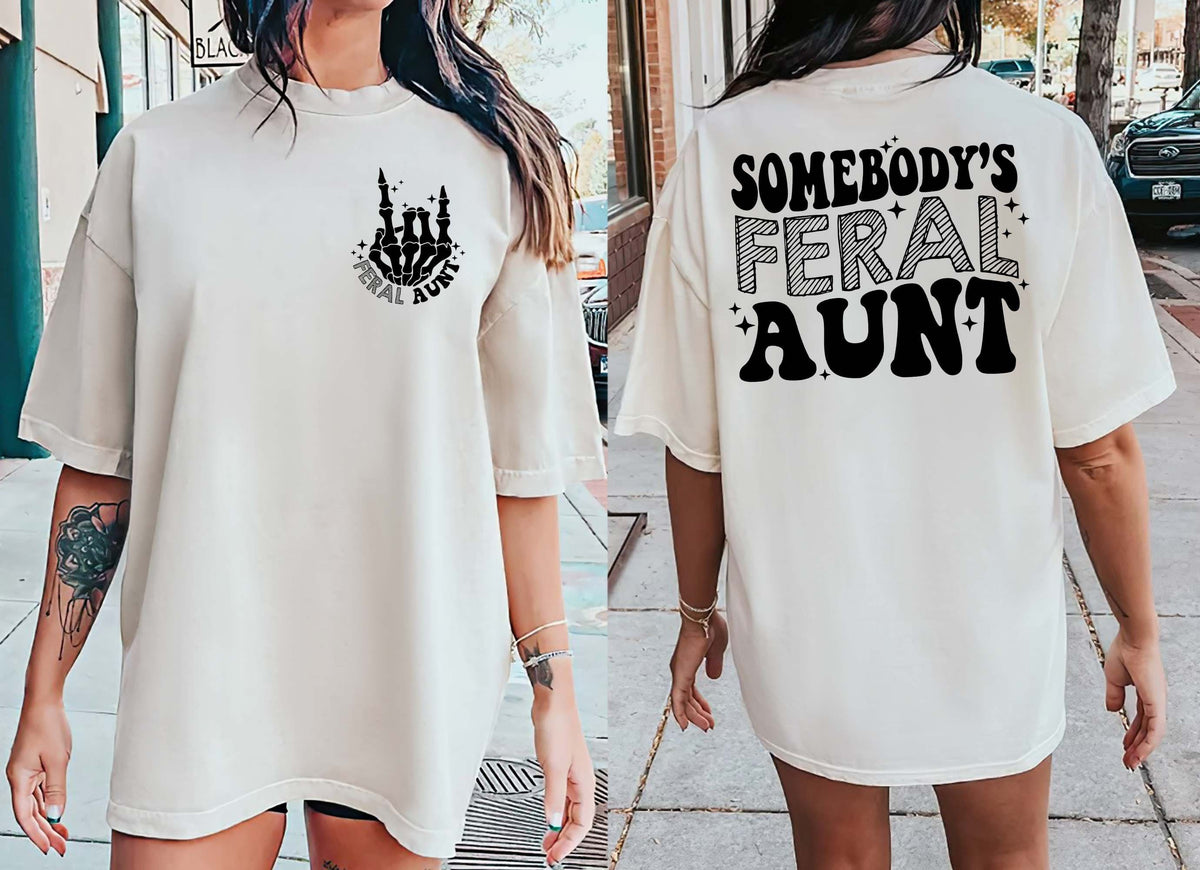 Somebody's Feral Aunt T-shirt