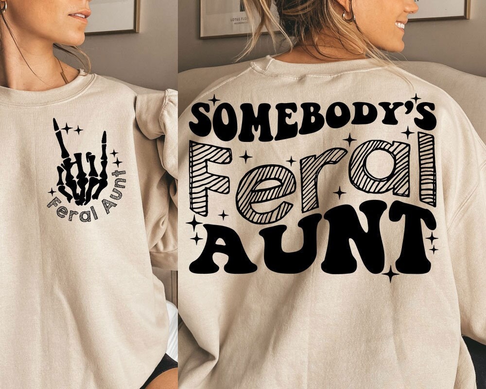 Trendy Feral Aunt Sweatshirt