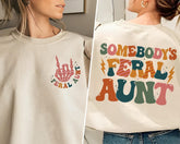 Somebody's Feral Aunt Sweatshirt