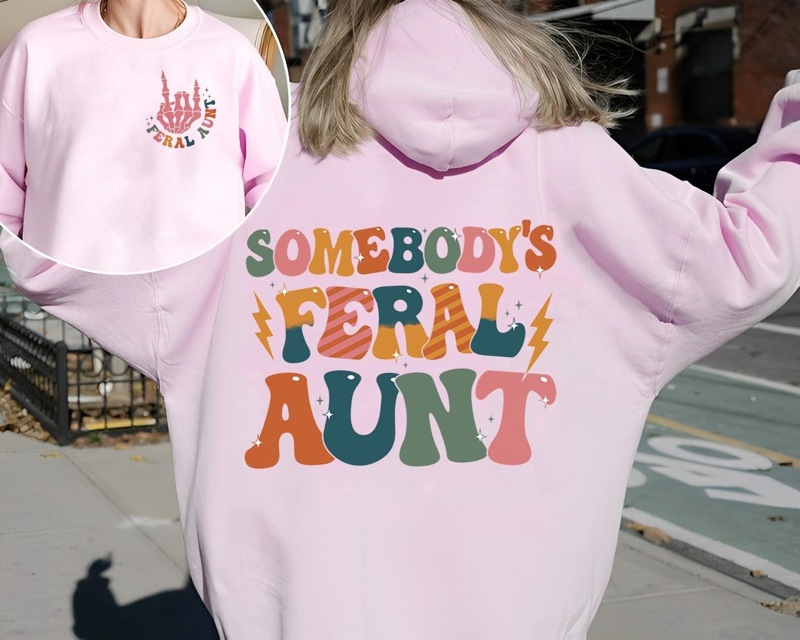 Somebody's Feral Aunt Hoodie