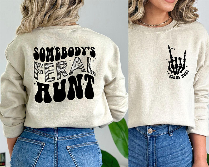 Feral Aunt Sweatshirt