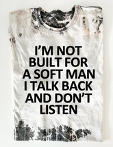 I'm Not Built For A Soft Man Letter Print T-shirt