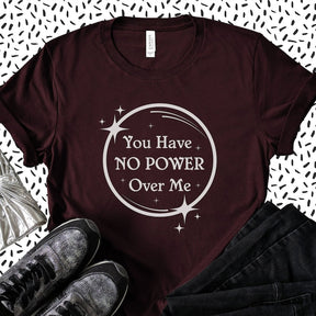 You Have No Power Over Me Graphic T-shirt