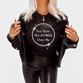 You Have No Power Over Me Graphic T-shirt