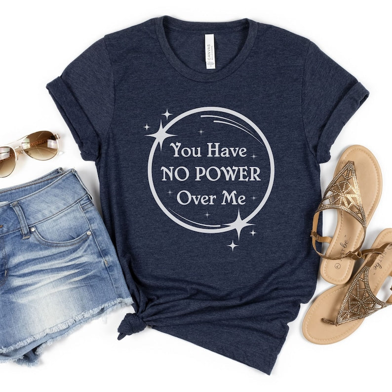 You Have No Power Over Me Graphic T-shirt