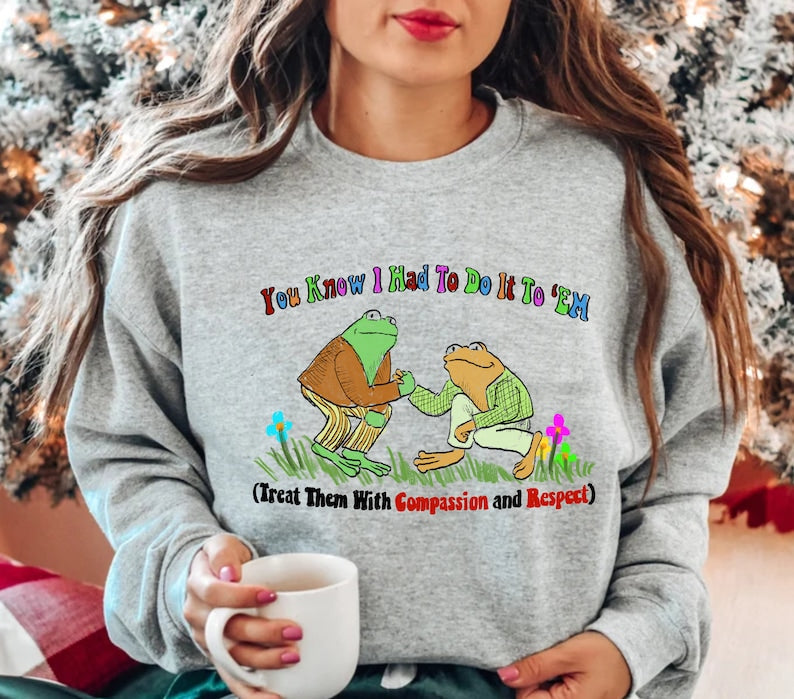 Compassion & Respect Frog And Toad Sweatshirt