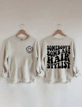 Somebody's Bomb Ass Hair Stylist Sweatshirt- Khaki