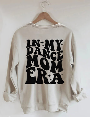 In My Dance Mom Era Sweatshirt