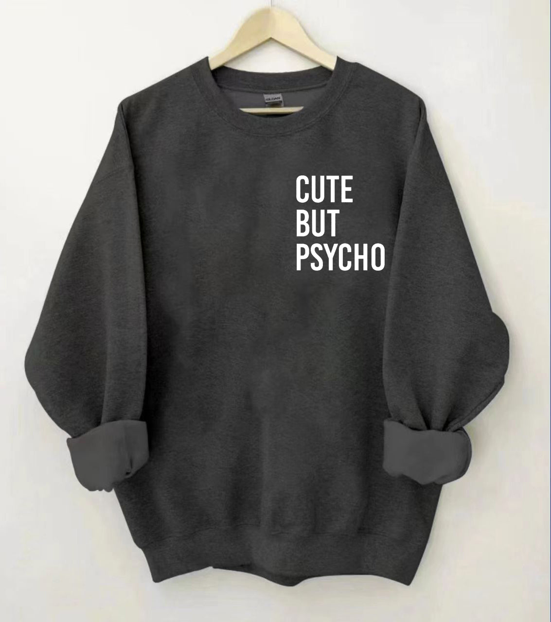 Cute But Psycho Sweatshirt