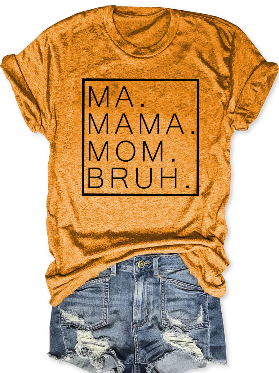 Ma Mama Mom Bruh T-shirt