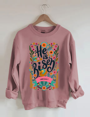 He Is Risen Sweatshirt