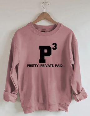 Pretty Private Paid Sweatshirt