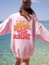 Let's Watch The Sunset Hoodie