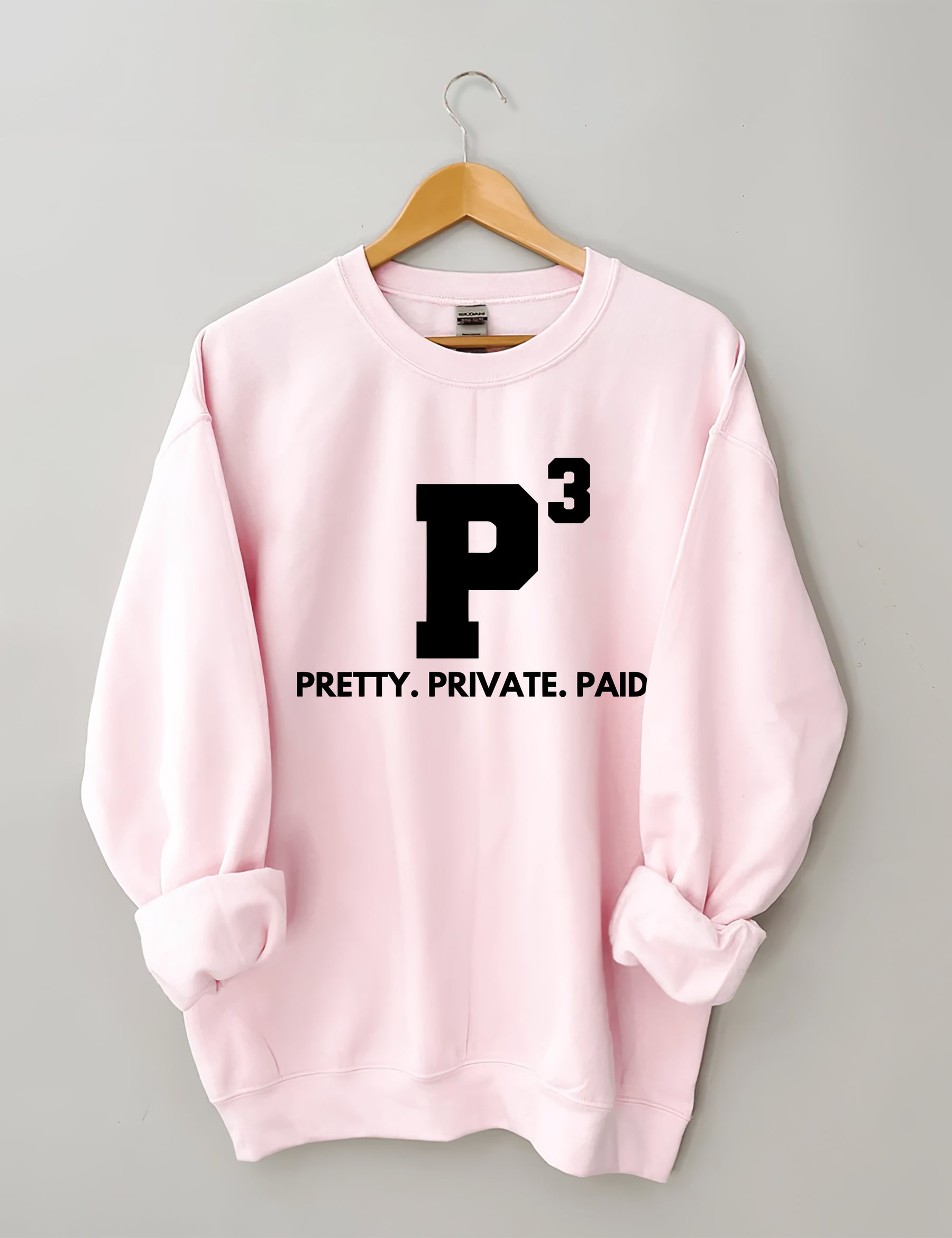 Pretty Private Paid Sweatshirt