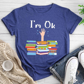 I'm OK Round Neck T-shirt