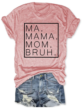 Ma Mama Mom Bruh T-shirt