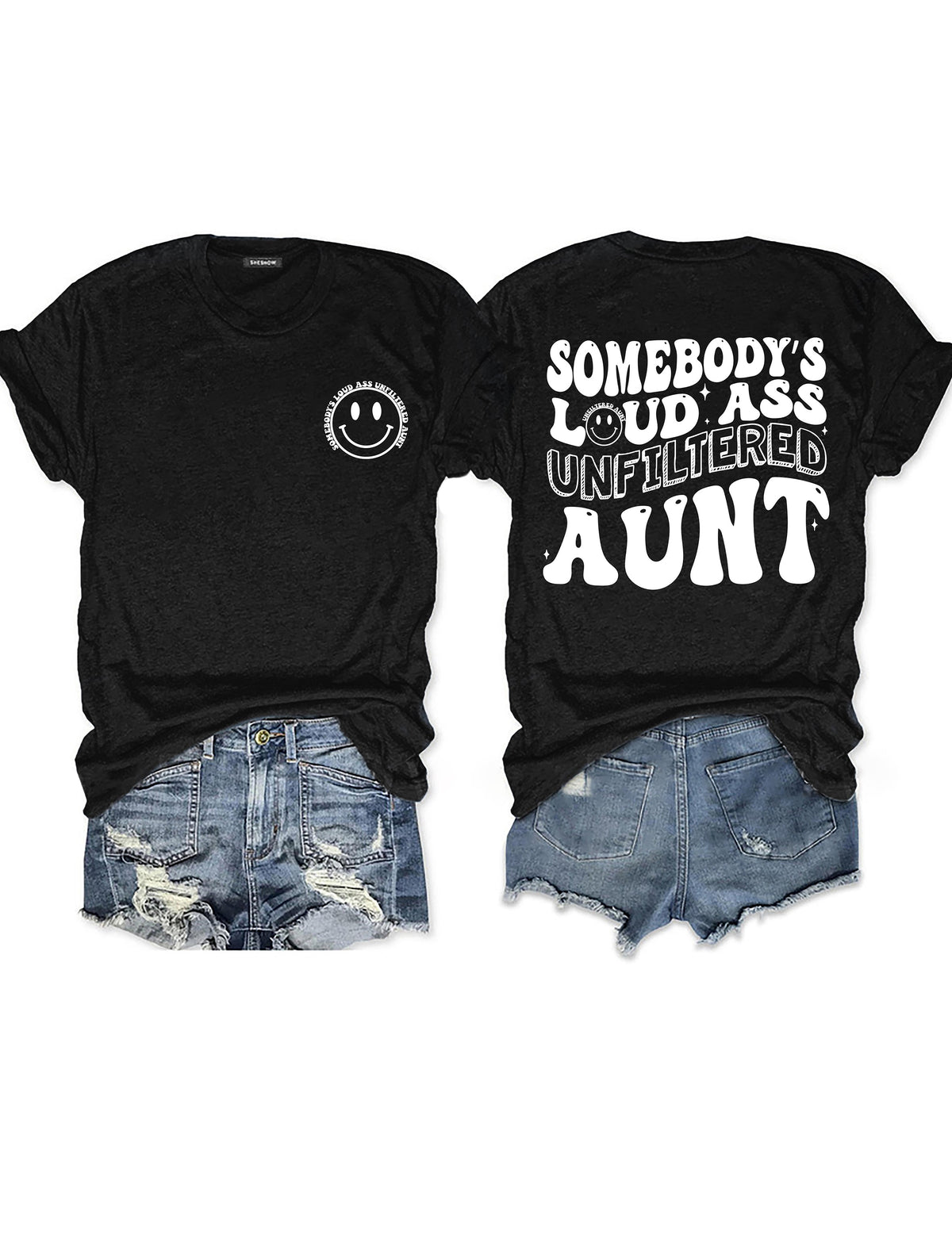 Somebody's Loud Ass Unfiltered Aunt T-Shirt